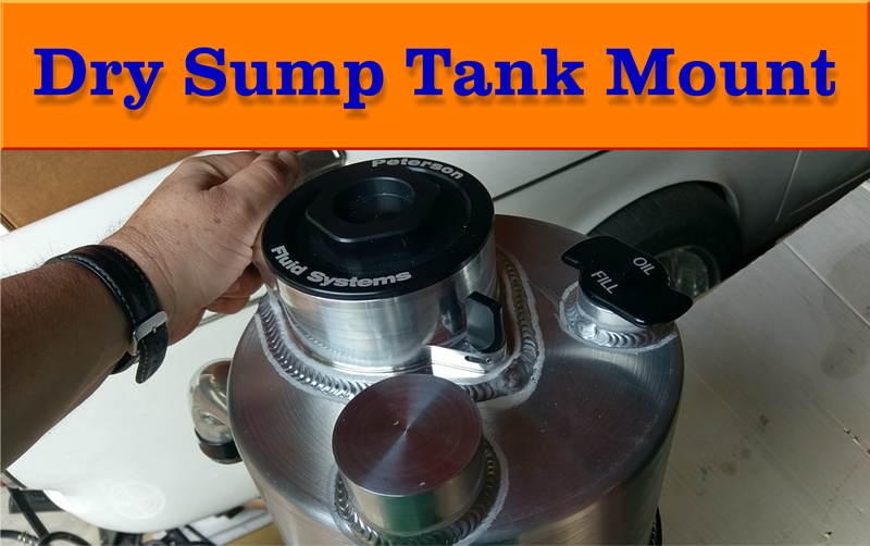 Peterson Dry Sump Tank Mouting Project